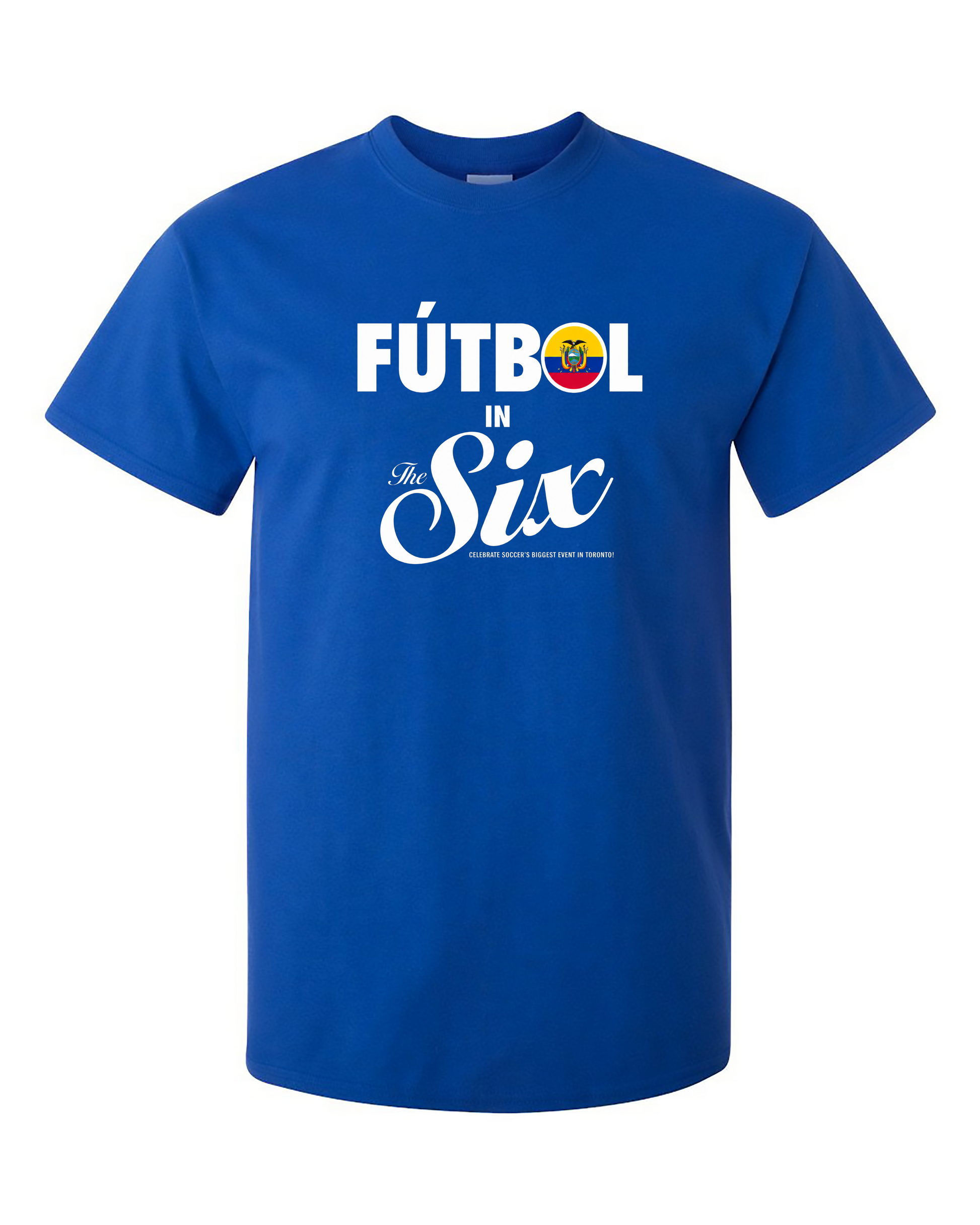 Fútbol in The Six — Ecuador Football Flags Tee | Toronto 2026 Souvenir